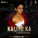 Kaliyo Ka Chaman (Remix) - DJ RawQueen
