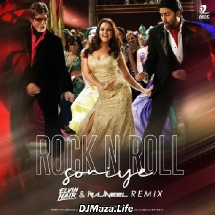 Rock N Roll Soniye (Remix) - Elvin Nair x DJ Rajneel