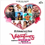 Valentine Mashup 2022 - DJ Basque