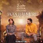 Jaan Hai Meri - Radhe Shyam