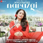 Narazgi - Neha Kakkar