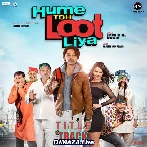Hume Toh Loot Liya - Title Track