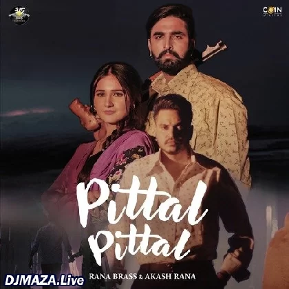 Pittal Pittal - Rana Brass x Akash Rana