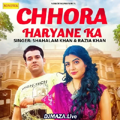 Chhora Haryane Ka - Shahalam Khan