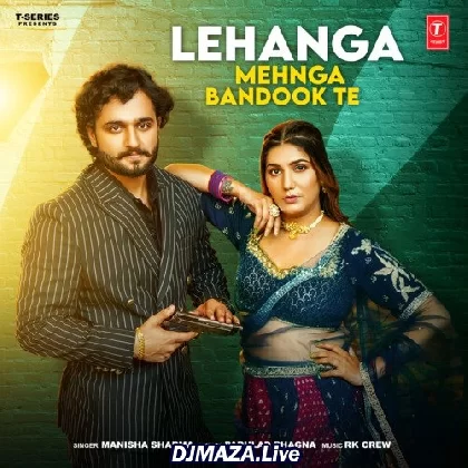Lehanga Mehnga Bandook Te - Manisha Sharma