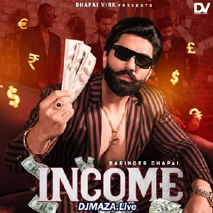Income - Barinder Dhapai