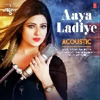 Aaya Ladiye - Acoustics