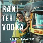 Rani Teri Vodka - Sachet Parampara
