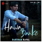Hawa Banke - Darshan Raval