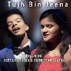 Tujh Bin Jeena - Satyajeet Jena