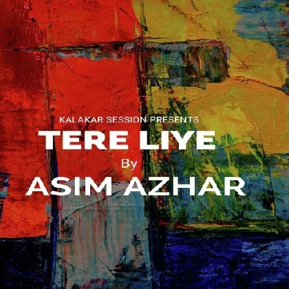 Tere Liye - Asim Azhar