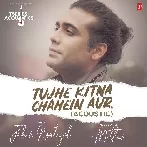Tujhe Kitna Chahein Aur - Acoustic