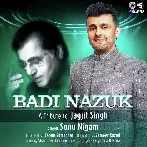 Badi Nazuk - A Tribute To Jagjit Singh