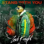 Stand With You - Zack Knight