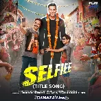 Selfiee - Title Track