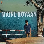 Maine Royaan - Tanveer Evan