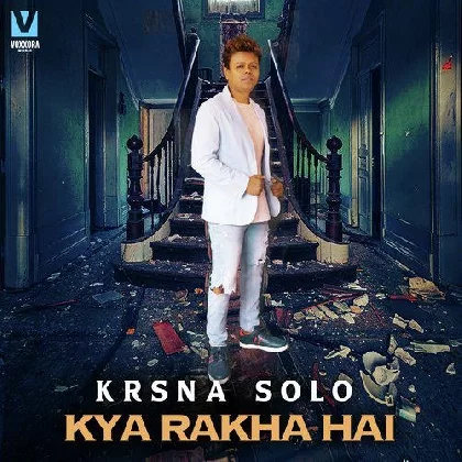 Kya Rakha Hai - Krsna Solo
