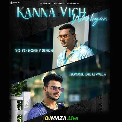 Kanna Vich Waaliyan - Yo Yo Honey Singh