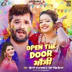 Open The Door Bhauji - Khesari Lal Yadav