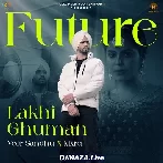 Future - Lakhi Ghuman