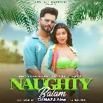Naughty Balam - Rahul Vaidya