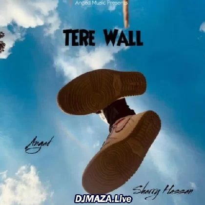 Tere Wall - Angad
