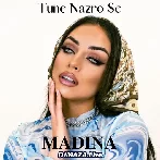 Tune Nazro Se - Madina