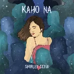 Kaho Na - Shirley Setia
