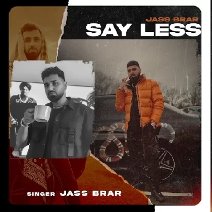 Say Less - Jass Brar