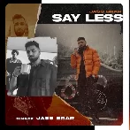 Say Less - Jass Brar