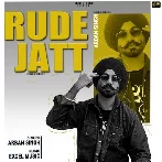 Rude Jatt - Arban Singh