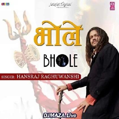 Bhole - Hansraj Raghuwanshi