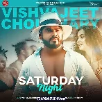 Saturday Night - Vishvajeet Choudhary