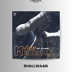 Mehnatan - Bhallwaan