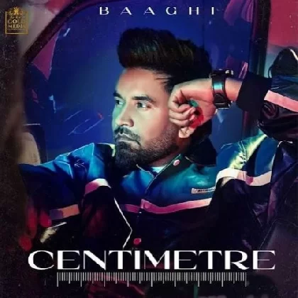 Centimetre - Baaghi