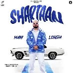 Shartaan - Mani Longia