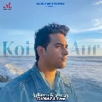 Koi Aur - Aditya Kalway