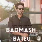 Badmash Bateu - Masoom Sharma