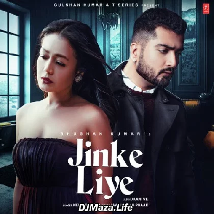 Jinke Liye - Neha Kakkar