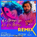 Oo Bolega ya Oo Oo Bolega Remix - DJ Kiran Kamath