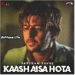 Kaash Aisa Hota - Darshan Raval