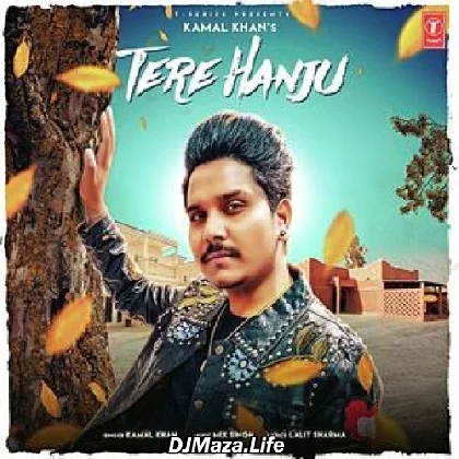 Tere Hanju - Kamal Khan