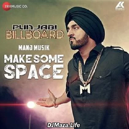 Make Some Space - Manj Musik