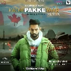 Kache Pakke Yaar - Parmish Verma
