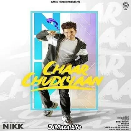 Chaar Chudiyaan - Nikk