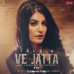 Ve Jatta - Kaur B