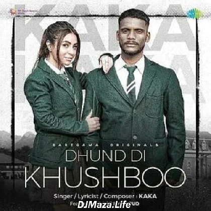 Dhund Di Khushboo - Kaka