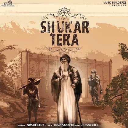 Shukar Tera - Simar Kaur