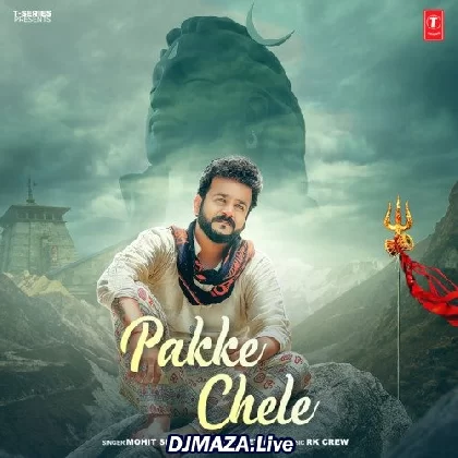 Pakke Chele - Mohit Sharma