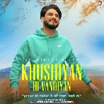 Khushiyan Hi Vandiyan - Kulwinder Billa